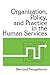 Organization, Policy, and Practice in the Human Services