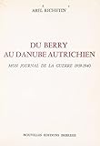vierzon hotel chalet de la foret  Du Berry au Danube autrichien: Mon journal de la guerre 1939-1940 (French Edition)