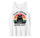 Funny Fluff Around Find Out Adult Humor Men Women Black Cat Tank Top