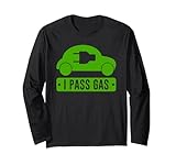 I Pass Gas - Funny Electric Car pun - EV driver joke Long Sleeve T-Shirt