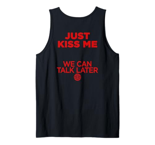 Just Kiss Me We can Talk Later. Amo Saint-Valentin Backprint Débardeur