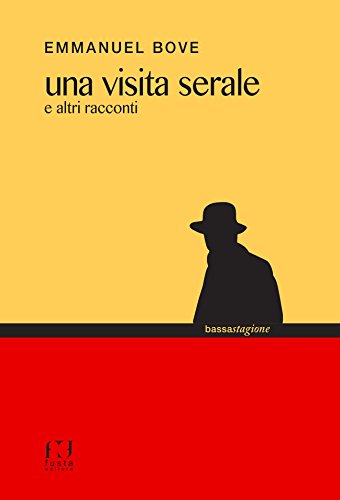 UNA VISITA SERALE e altri racconti (BASSA STAGIONE) UNA VISITA SERALE e altri racconti (BASSA STAGIONE)