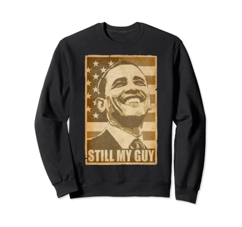 Barack Obama Still My Guy - Poster strappato Felpa