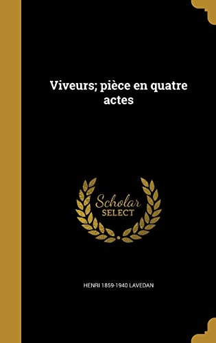 Viveurs; pièce en quatre actes (French Edition)
