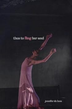 Paperback Thus To Fling Her Soul Book