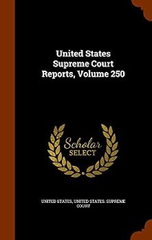 United States Supreme Court Reports, Volume 250