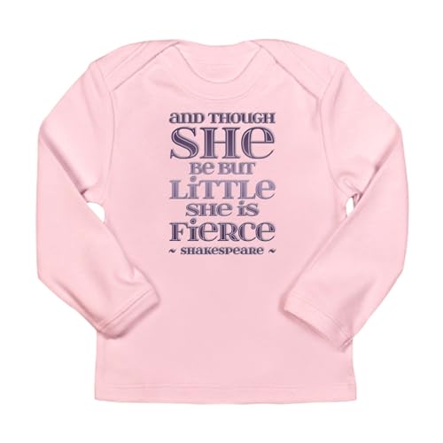 CafePress Though She Be But Little She is Fierce Long Sleeve Cute Long Sleeve Infant Baby T-Shirt