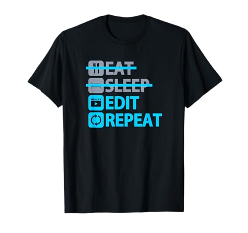 Eat Sleep Edit Repeat - Funny TShirt for Content Creators T-Shirt