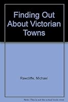 Finding Out about Victorian Towns 0713442891 Book Cover