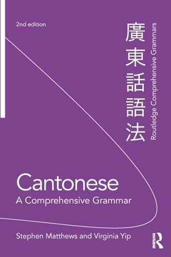 Cantonese: A Comprehensive Grammar (Routledge Comprehensive Grammars)