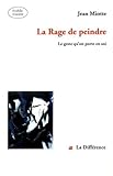 jean miotte prix  LA RAGE DE PEINDRE. Le geste qu\'on porte en soi