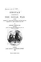 Bhotan and the Story of the Dooar War 1522884033 Book Cover