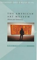 The American Art Museum: Elitism and Democracy (Contemporary Issues in Museum Culture) 0718502426 Book Cover