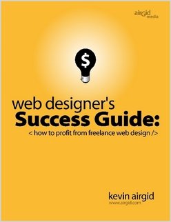 Web Designers Success Guide: how to profit from freelance web design ...