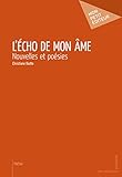  L\'Écho de mon âme: Nouvelles et poésies (Mon petit éditeur) (French Edition)