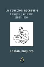 La reacción necesaria: Artículos y Ensayos (1944-1990)