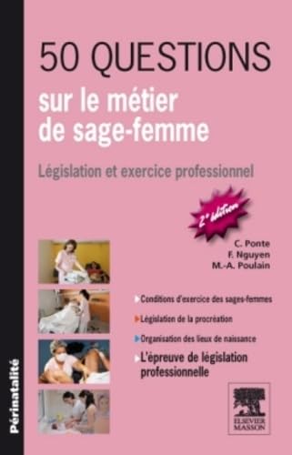 50 questions sur le métier de sage-femme: Législation et exercice professionnel