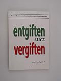 Entgiften statt vergiften - Uwe Karstädt
