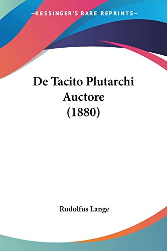 De Tacito Plutarchi Auctore (1880) (Latin Edition)