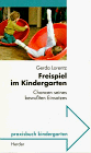 Freispiel im Kindergarten. Chancen seines bewußten Einsatzes : Amazon