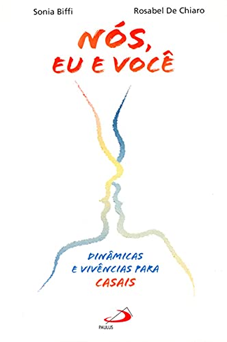 Nós, eu e você: dinâmicas e vivências para casais