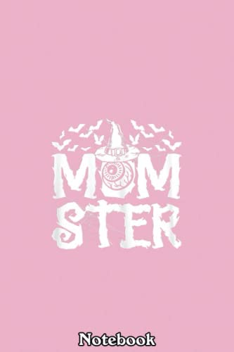 Womens Momster Halloween Monster Best Mom Ever Spooky Mommy Notebook: Journal Diary For Happy Mother's Day Birthday Anniversary Notebook For All