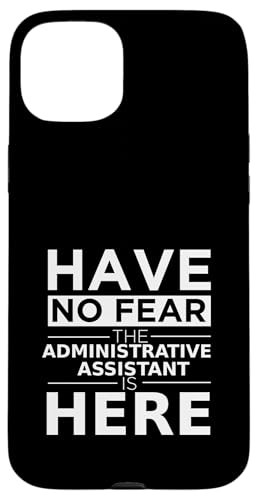 Have No Fear The Administrative Assistant Is Here ʔMtg X}zP[X iPhone 15 Plus p