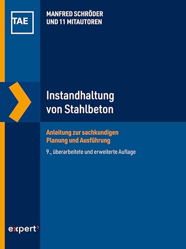 Instandhaltung von Stahlbeton: Anleitung zur sachkundigen Planung und Ausführung (Wissen und Praxis)