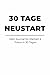 Neustart  30-Tage-Journal f&Atilde;&frac14;r pers&Atilde;&para;nliche Entwicklung: Klarheit gewinnen, Ziele setzen, Alltag strukturieren