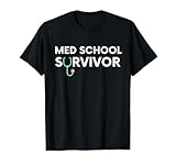 Funny Med School Graduation Gift Idea for Medical Students T-Shirt