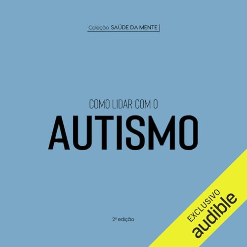 Como lidar com o autismo Audiolibro Por Astral Cultural arte de portada