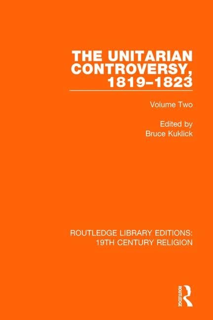 The Unitarian Controversy, 1819-1823: Volume Two (Routledge Library Editions: 19th Century Religion)      1st Edition