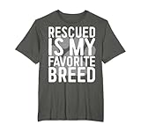 Rescued Is My Favorite Breed Shirts