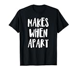 Nothing makes sense when we're apart shirts for best friends T-Shirt