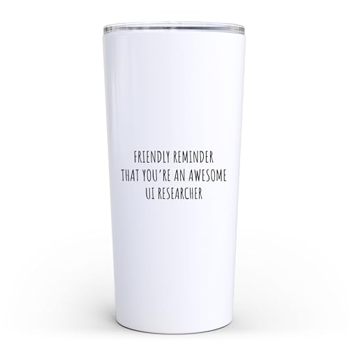 You Are An Awesome Ui Researcher Inpsirational Thank You Appreciation Occupation Tumbler 20 oz Insulated Stainless Steel Travel Mug Gift Cup with Lid