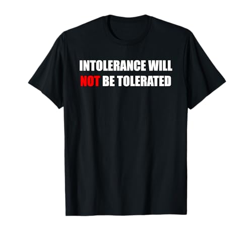 Photo de L'intolérance ne sera pas tolérée T-Shirt