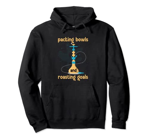 Packing Bowls And Roasting Goals Tube Hookah Pullover Hoodie