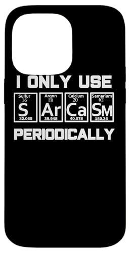 Sarcasm Periodic Table Element Weird Science Joke Gift Case for iPhone 14 Pro Max