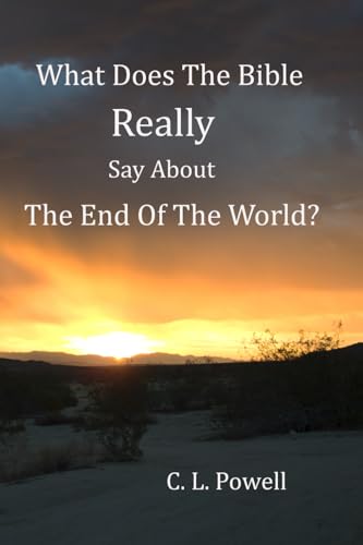 What Does The Bible Really Say About The End Of The World?