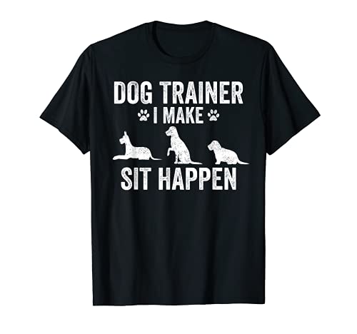 Dog Trainer I Make Sit Happen Vintage Pet trainer T-Shirt, Black