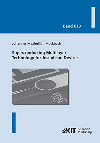 Superconducting Multilayer Technology for Josephson Devices: Technology, Engineering, Physics, Applications view 2