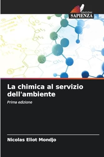 La chimica al servizio dell'ambiente: Prima edizione