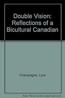 Double Vision: Reflections of a Bicultural Canadian 1550132660 Book Cover