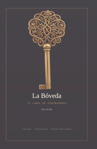 La Bóveda: Tu Libro de Contraseñas — Spanish Edition La Bóveda: Tu Libro de Contraseñas — Spanish Edition