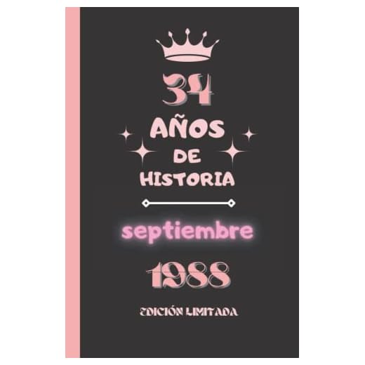 CUADERNO, 34 AÑOS DE HISTORIA septiembre 1988 EDICIÓN LIMITADA: Cuaderno de cumpleaños para ella, regalo de cumpleaños único de 34 años para niñas, ... nacido en septiembre, cuaderno de cumpleaños.