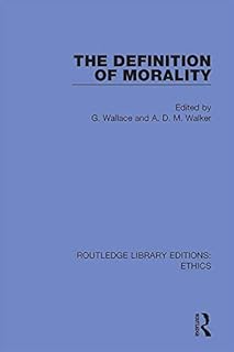 The Definition of Morality (Routledge Library Editions: Ethics)