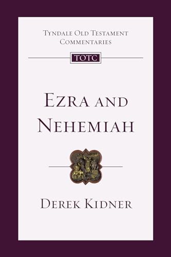 Ezra and Nehemiah: An Introduction and Commentary (Tyndale Old Testament Commentaries Book 12)