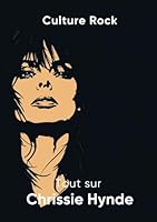 Tout sur Chrissie Hynde (Culture Rock - Français) (French Edition) B0F65KFK46 Book Cover