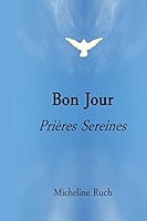 Bon Jour: Prières Sereines 1517021219 Book Cover