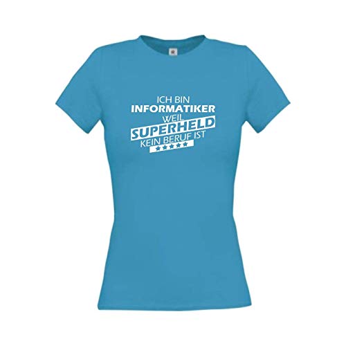 Shirtstown - Camiseta para mujer, diseño con texto en alemán 'Ich Bin Informatiker, weil Superheld kein Beruf ist Sprüche Mujer Chica Logo Tee Niki divertido Divertido Profesional formación profesional color, turquesa XS